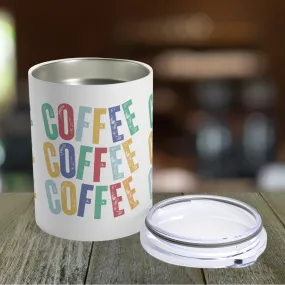 Stainless Steel 10 Ounce Tumbler with Lid - Vibrant Multi-Color 'Coffee Coffee Coffee' Insulated Travel Mug for Hot and Cold Beverages